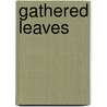 Gathered Leaves door Massachusetts) Ross George (Brandeis University