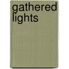Gathered Lights door Charles Hope Robertson