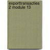 Exporttransacties 2 module 13 by S. Echternach