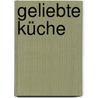 Geliebte Küche door Elfie Casty