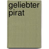 Geliebter Pirat door Jennifer Ashley