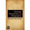 George Buchanan door Donald MacMillan