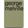 George Melville door Charles Hatch Smith