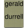 Gerald  Durrell door Gerald Durrell