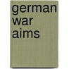 German War Aims door Edwyn Robert Bevan
