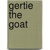 Gertie The Goat by Cynthia Rider