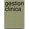 Gestion Clinica by Angel Oteo Alvaro