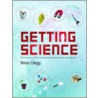 Getting Science door Brian Clegg