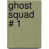 Ghost Squad # 1 by Ron Fortier