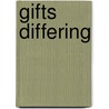 Gifts Differing door Peter B. Myers