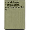 Mondelinge contacten D / Correspondentie D by L. Poell