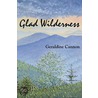 Glad Wilderness by Geraldine Cannon