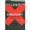 Globalized Arts door J.P. Singh