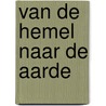 Van de Hemel naar de Aarde door Jantsje Post