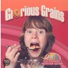 Glorious Grains by John Burstein