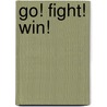 Go! Fight! Win! door Mary Ellen Hanson