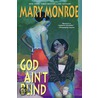God Ain't Blind door Mary Monroe