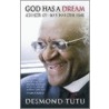 God Has A Dream by Professor Desmond Tutu