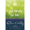 God Spoke To Me door Eileen Caddy