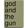 God and the Gun door Martin Dillon