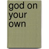 God on Your Own by Joseph Dispenza