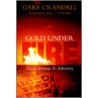 Gold Under Fire by Gary Crandall