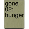 Gone 02: Hunger door Michael Grant