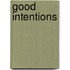 Good Intentions