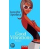 Good Vibrations door Jennifer Apodaca