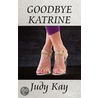Goodbye Katrine door Judy Kay