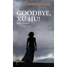 Goodbye, Xu Hu! by Zhao Changtian