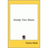 Goody Two Shoes by Charles Welsh
