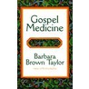 Gospel Medicine door Barbara Brown Taylor