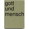 Gott und Mensch by Michael Tillmann