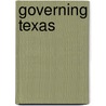 Governing Texas by Sutter Cane