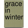 Grace In Winter door Faith Cook