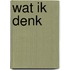 Wat ik denk