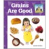 Grains Are Good