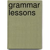 Grammar Lessons by William Edward Mead