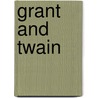 Grant And Twain door Mark Perry