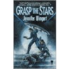 Grasp the Stars door Jennifer Wingert