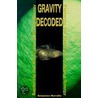 Gravity Decoded by Sebastian R. Borrello
