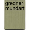 Gredner Mundart door Theodor G�Rtner