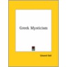 Greek Mysticism door Edward Gall