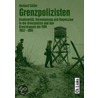 Grenzpolizisten door Gerhard Sälter