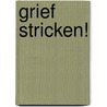 Grief Stricken! door Grice Burge Charleen