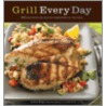 Grill Every Day by Diane Morgan