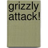 Grizzly Attack! door Chris Carter