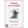 Gross Anatomies by Laura L. Behling
