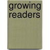 Growing Readers door Kathy Collins